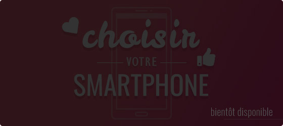 Choisir mon smartphone